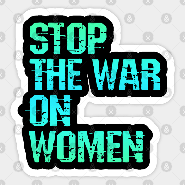 Stop the war on women. Pro choice freedom. Women's reproductive rights. Keep your bans off our bodies. Support, empower, protect girls. My body, right, uterus. Safe legal abortion. Pussy grabs back Sticker by IvyArtistic